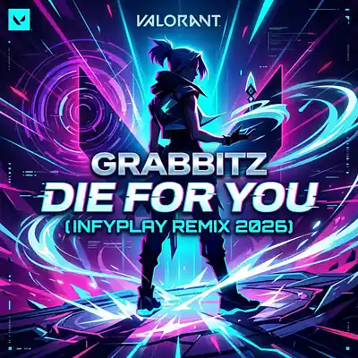 Picture for song 'VALORANT Grabbitz - Die For You (Infyplay Remix)' by artist 'infyplay'