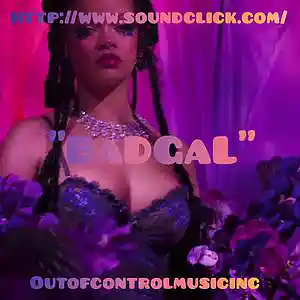 Picture for song '"BaDGaL"' by artist 'Out Of Control Music Inc'