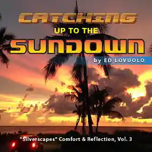 Picture for song 'Catching Up to the Sundown' by artist 'Ed LoVuolo'