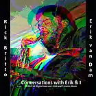 Picture for song 'Conversations With Erik & I -Session #06' by artist 'Rick Britto'