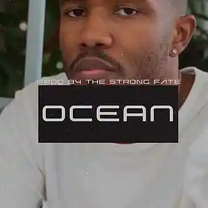 Picture for song '"Ocean" - Frank Ocean Rap Type Beat' by artist 'The Strong Fate'