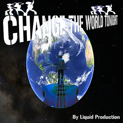 Picture for song 'Change the world tonight' by artist 'Liquidprod'