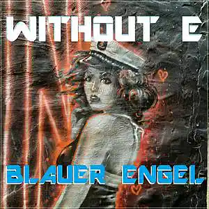 Picture for song 'BLAUER ENGEL' by artist 'WITHOUT E'