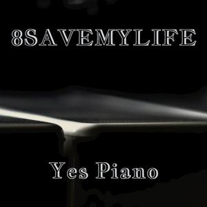 Picture for song 'Yes piano' by artist '8savemylife'