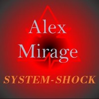 Picture for song 'System Shock' by artist 'Alex Mirage'