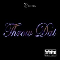 Picture for song 'CalieDon- THRO DAT AZZ' by artist 'calie don'