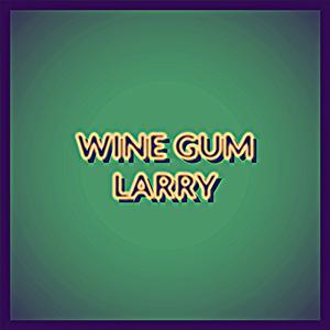 Picture for song 'WINE GUM LARRY' by artist 'In the Pocket 47'