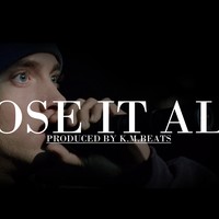 Picture for song '***SOLD*** Lose It All' by artist 'KMBeatsOfficial'