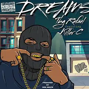 Picture for song 'Dreams ft. Killer C [Prod by Wes_Beats]' by artist 'Tbg Rafael'