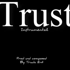 Picture for song 'Trust -Instrumental' by artist 'Great Dane876'