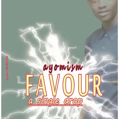 Picture for song 'Favour ft Ayomism' by artist 'AYOMISM'