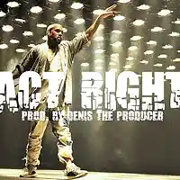 Picture for song '*NEW* ACT RIGHT' by artist 'Denis The Producer'