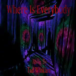 Picture for song 'Where Is Everybody' by artist 'Tad Winklarz'