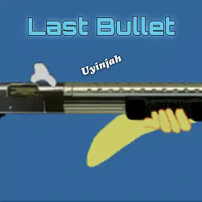 Picture for song 'Last Bullet' by artist 'Uyinjah'