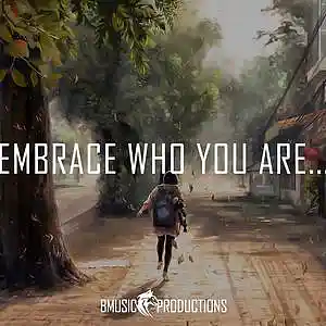 Picture for song 'Embrace Who You Are (Lower Key/C Major/-1 Semitone' by artist 'BMusicProductions'