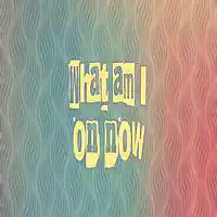 Picture for song 'What am I on now' by artist 'ROB WAITE'