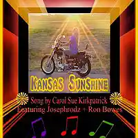 Picture for song 'Kansas Sunshine - Ft. Josephrodz + Ron Bowes ' by artist 'Carol Sue Kirkpatrick'