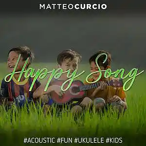 Picture for song 'Happy Song' by artist 'Matteo Curcio'