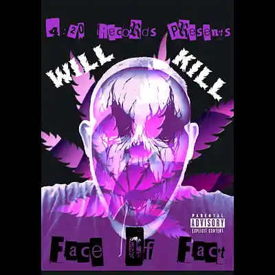 Picture for song 'The Face Of Fact' by artist 'Will Kill'