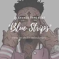 Picture for song '21 Savage Type Beat//Blue Strips' by artist 'Xplicit Productions'