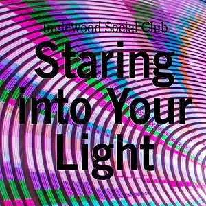 Picture for song 'Staring Into Your Light' by artist 'Inglewood Social Club'