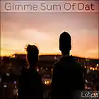 Picture for song 'Lespa - Gimme Sum Of Dat' by artist 'Lespa'