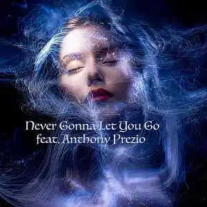 Picture for song 'Never Gonna Let You Go (feat. Anthony Prezio)' by artist 'Round The Globe'