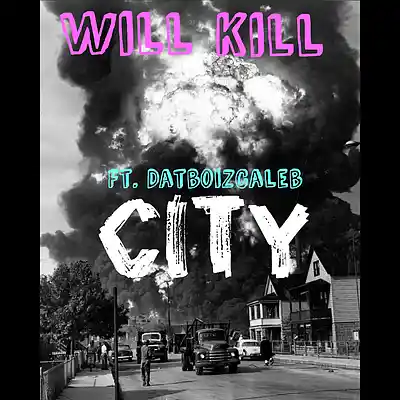 Picture for song 'City Ft. DatboizCaleb' by artist 'Will Kill'
