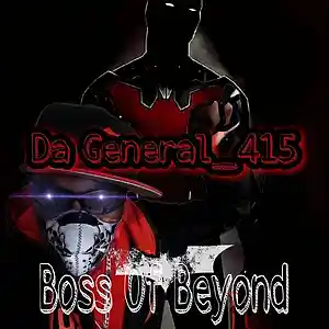 Picture for song 'Boss of Beyond' by artist 'Big Wil Da General 415'