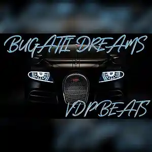 Picture for song 'BUGATTI DREAMS - VDP BEATS' by artist 'VDP BEATS'