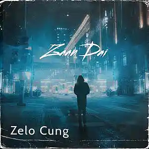 Picture for song 'Zelo Cung-Zaan Dai(Audio)' by artist 'Zelo Cung'
