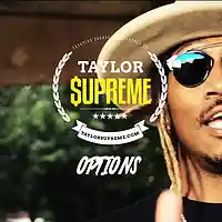 Picture for song 'Options (Future)' by artist 'Taylor Supreme'