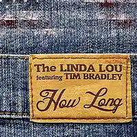 Picture for song 'The LINDA LOU - How Long (feat. Tim Bradley)' by artist 'The LINDA LOU'