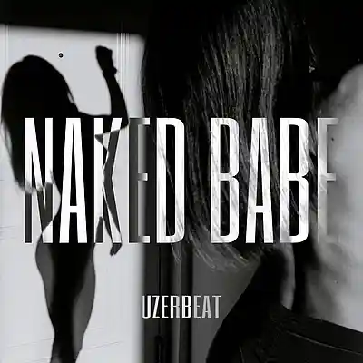 Picture for song 'UZERBEAT - NAKED BABE' by artist 'Uzerbeat'