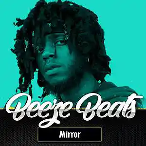 Picture for song 'Mirror (2 for 1)' by artist 'BeezeBeats'