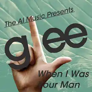 Picture for song 'Glee The AI Music Presents; When I was Your Man (R' by artist 'CursedGleeAI'