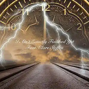 Picture for song 'I Ain't Exactly Finished Yet (feat. Clare Steffen)' by artist 'Round The Globe'