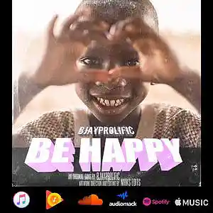 Picture for song 'Be Happy' by artist 'Bjay prolific'