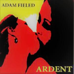 Picture for song 'Ardent (title track)' by artist 'Adam Fieled'