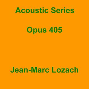 Picture for song 'Acoustic Series Opus 405' by artist 'Jean-Marc Lozach'