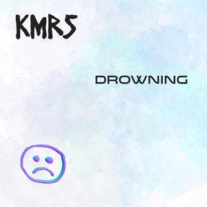 Picture for song 'Drowning 90BPM' by artist 'KMRS'