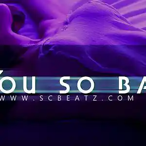 Picture for song 'SO BAD *SMOOTH SEXY*' by artist 'ShawtyChrisBeatz'