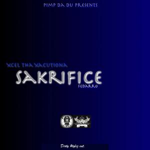 Picture for song 'Sakrifice w/Fedarro' by artist 'Xcel Tha Xacutiona'
