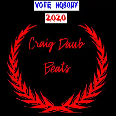Picture for song 'Free Eminem Type Beat Vote Nobody 2020 142bpm' by artist 'Craig Daub Beats'