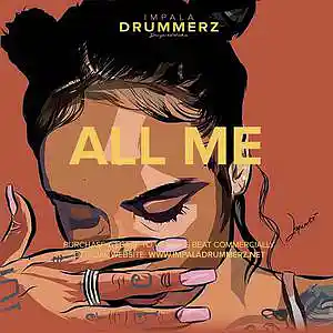Picture for song 'All Me (BUY 1 GET 4 FREE)' by artist 'IMPALA DRUMMERZ'