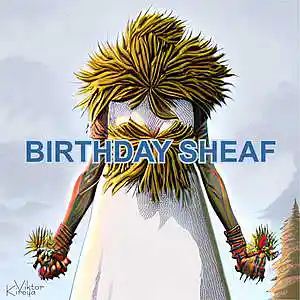 Picture for song 'Birthday sheaf' by artist 'Kireya'