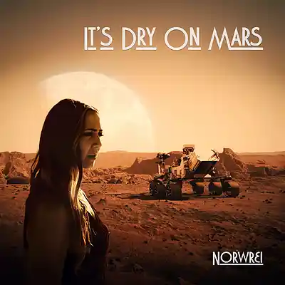 Picture for song 'It's Dry on Mars' by artist 'Norwrei'
