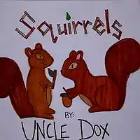 Picture for song 'Squirrels' by artist 'Uncle Dox'