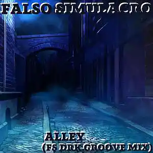 Picture for song 'Alley (FS DRK Groove Mix)' by artist 'Falso Simulacro'