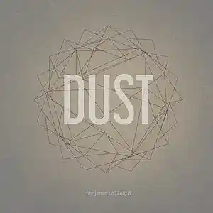 Picture for song 'Dust' by artist 'Benjamin LAZZARUS'